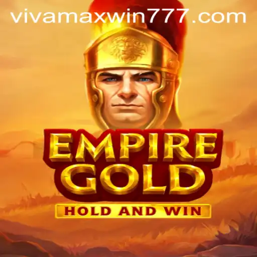 EmpireGold: Discover the Allure of Vivamax Win